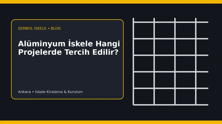 Alüminyum İskele Hangi Projelerde Tercih Edilir? - Sembol İskele