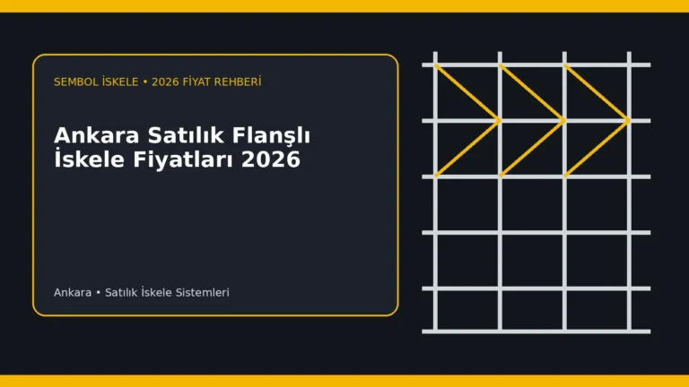 Ankara Satılık Flanşlı İskele Fiyatları 2026 - Sembol İskele
