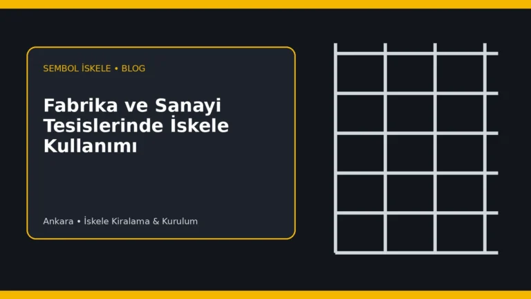 Fabrika ve Sanayi Tesislerinde İskele Kullanımı - Sembol İskele