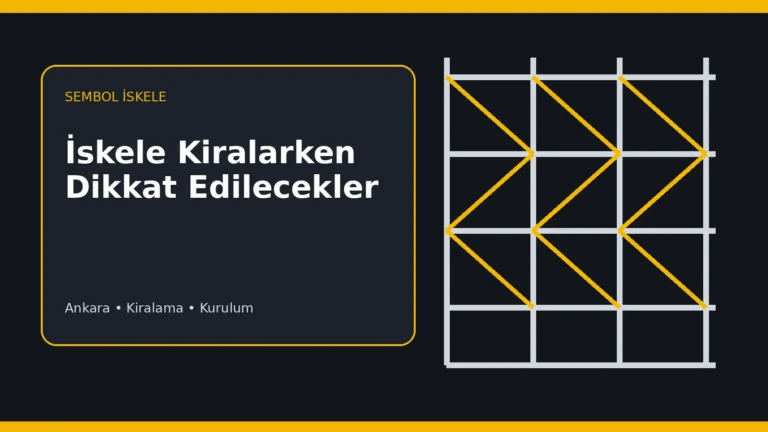 İskele Kiralarken Dikkat Edilmesi Gereken 10 Önemli Nokta - Sembol İskele