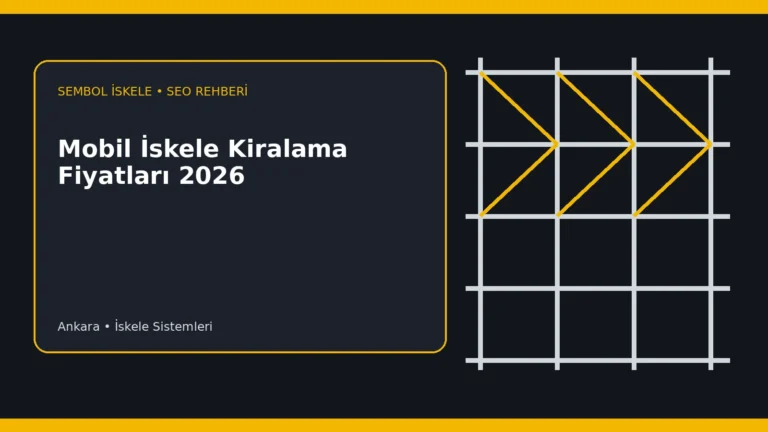 Mobil İskele Kiralama Fiyatları 2026 - Sembol İskele