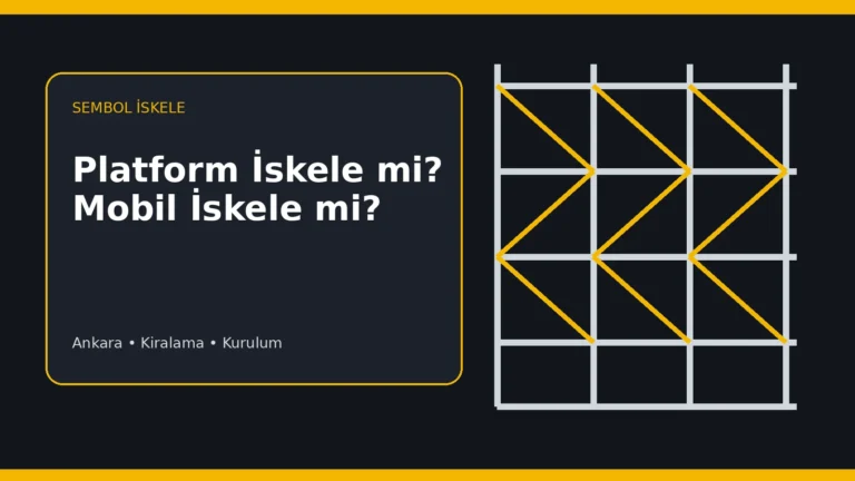 Platform İskele ile Mobil İskele Arasındaki Farklar - Sembol İskele